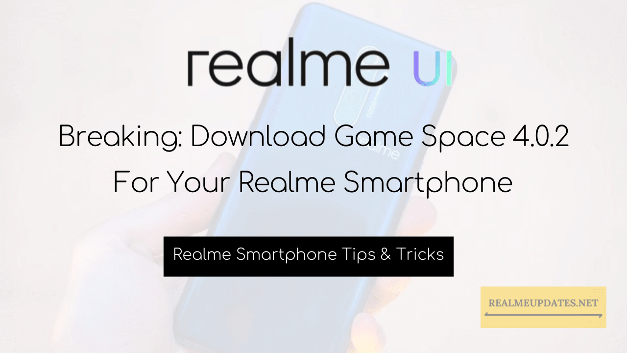 Breaking: Download Game Space 4.0.2 For Your Realme Smartphone - Realme Updates