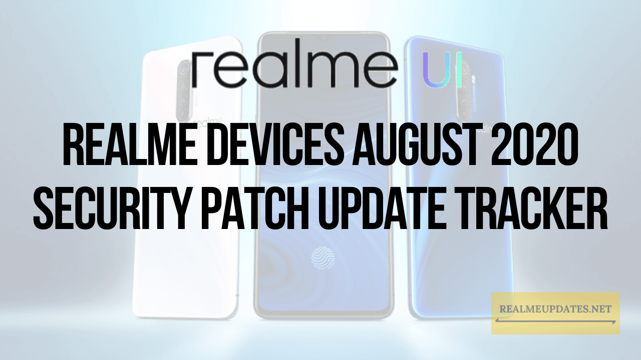 Realme Devices August 2020 Security Patch Update Tracker