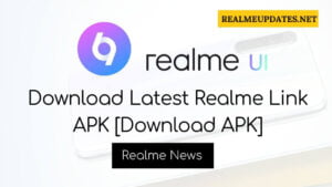 Download Latest Realme Link APK - RealmeUpdates.Net