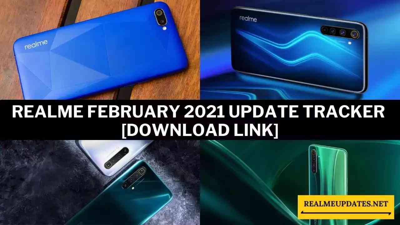 Realme February 2021 Update Tracker [Download Link] - RealmeUpdates.Net