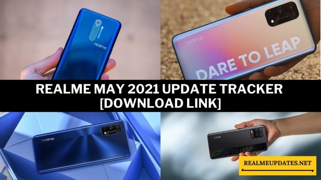 Realme May 2021 Update Tracker [Download Link] - Realme Updates