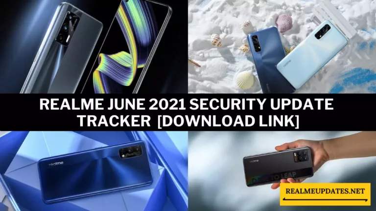 Realme June 2021 Security Update Tracker [Download Link] - Realme Updates