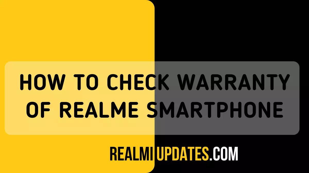 How To Check Warranty of Realme Smartphone - RealmiUpdates.Com