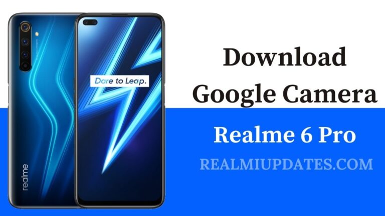 Download Google Camera For Realme 6 Pro [GCAM 8.1 APK] - Realmi Updates