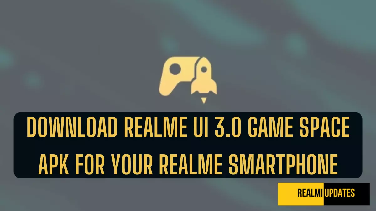 Download Realme UI 3.0 Game Space APK For Your Realme Smartphone - RealmiUpdates.Com