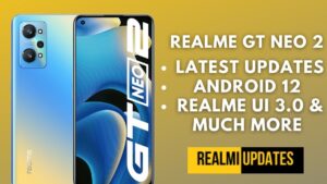 Realme GT Neo 2 Realme UI Update Tracker - Realmi Updates