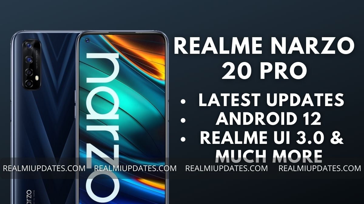 Realme Narzo 20 Pro Realme UI Update Tracker - Realmi Updates