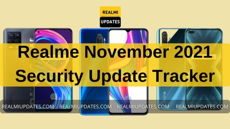Realme November 2021 Security Update Tracker - RealmiUpdates.Com