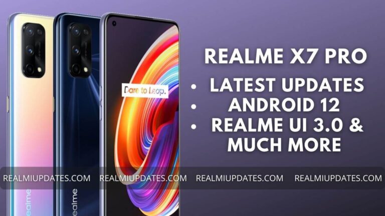 Realme X7 Pro Realme UI Update Tracker - RealmiUpdates.Com