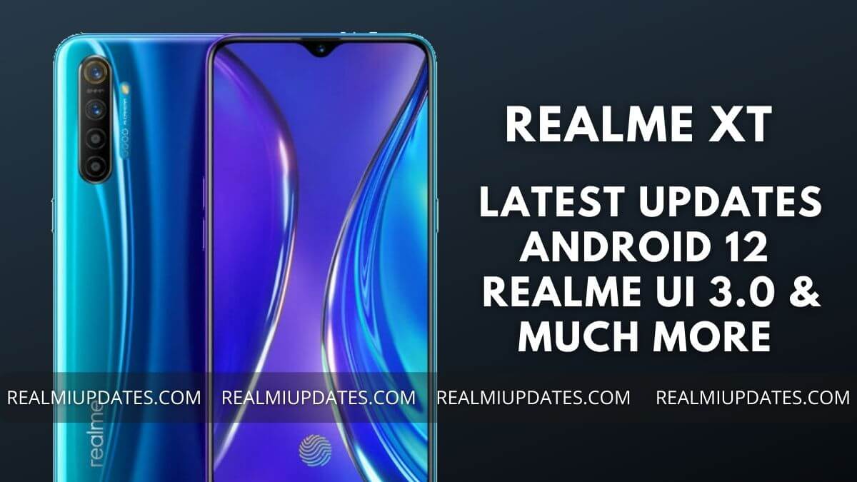 Realme XT Realme UI Update Tracker - RealmiUpdates.Com