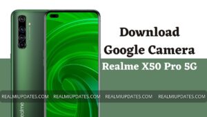 Download Google Camera For Realme X50 Pro [GCAM 8.4 APK] - RealmiUpdates.Com