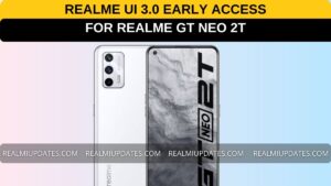 Realme GT Neo 2T Realme UI 3.0 Early Access - RealmiUpdates.Com