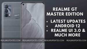Realme GT Master Edition Realme UI Update Tracker - RealmiUpdates.Com