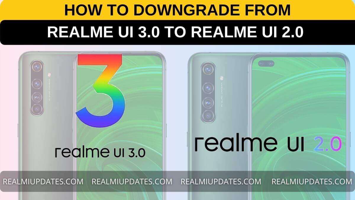 How to Downgrade From Realme UI 3.0 to Realme UI 2.0 - RealmiUpdates.Com