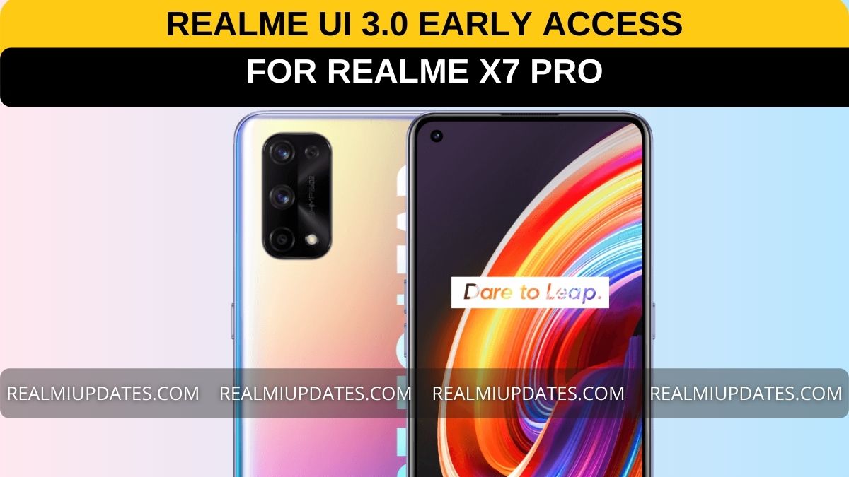 Realme UI 3.0 Early Access Program for Realme X7 Pro - RealmiUpdates.Com