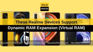 These Realme Devices Support Dynamic RAM Expansion (Virtual RAM) - RealmiUpdates