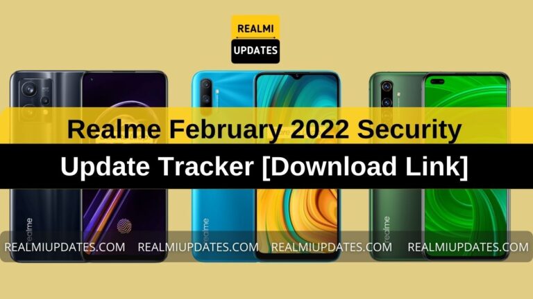 Realme February 2022 Security Update Tracker [Download Link] - RealmiUpdates.Com