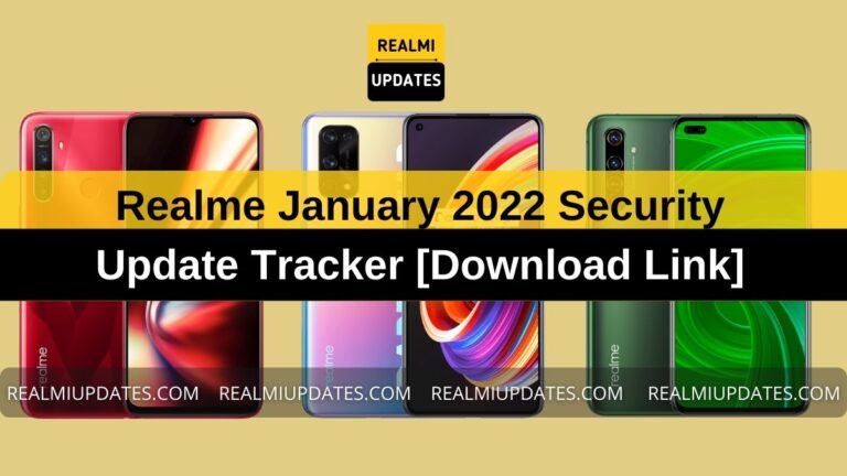 Realme January 2022 Security Update Tracker [Download Link] - RealmiUpdates.Com- RealmiUpdates