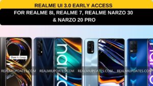 Realme UI 3.0 Early Access Now Open for Realme 8i, Realme 7, Realme Narzo 30 & Narzo 20 Pro [Register Now] - RealmiUpdates.Com