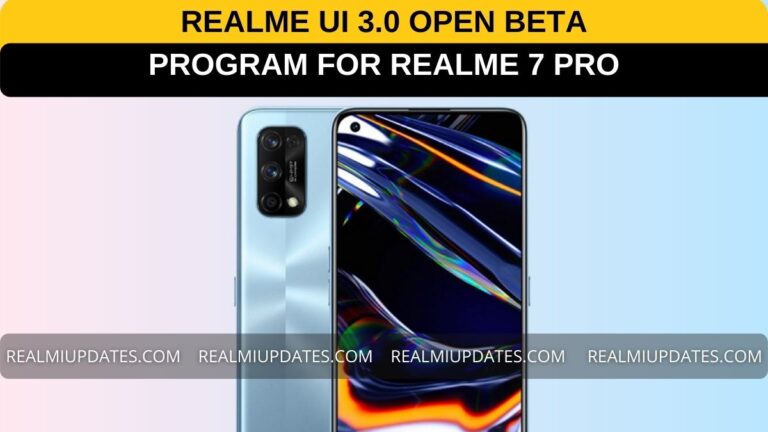 Breaking! Realme 7 Pro Realme UI 3.0 Open Beta Program Announced - RealmiUpdates.Com