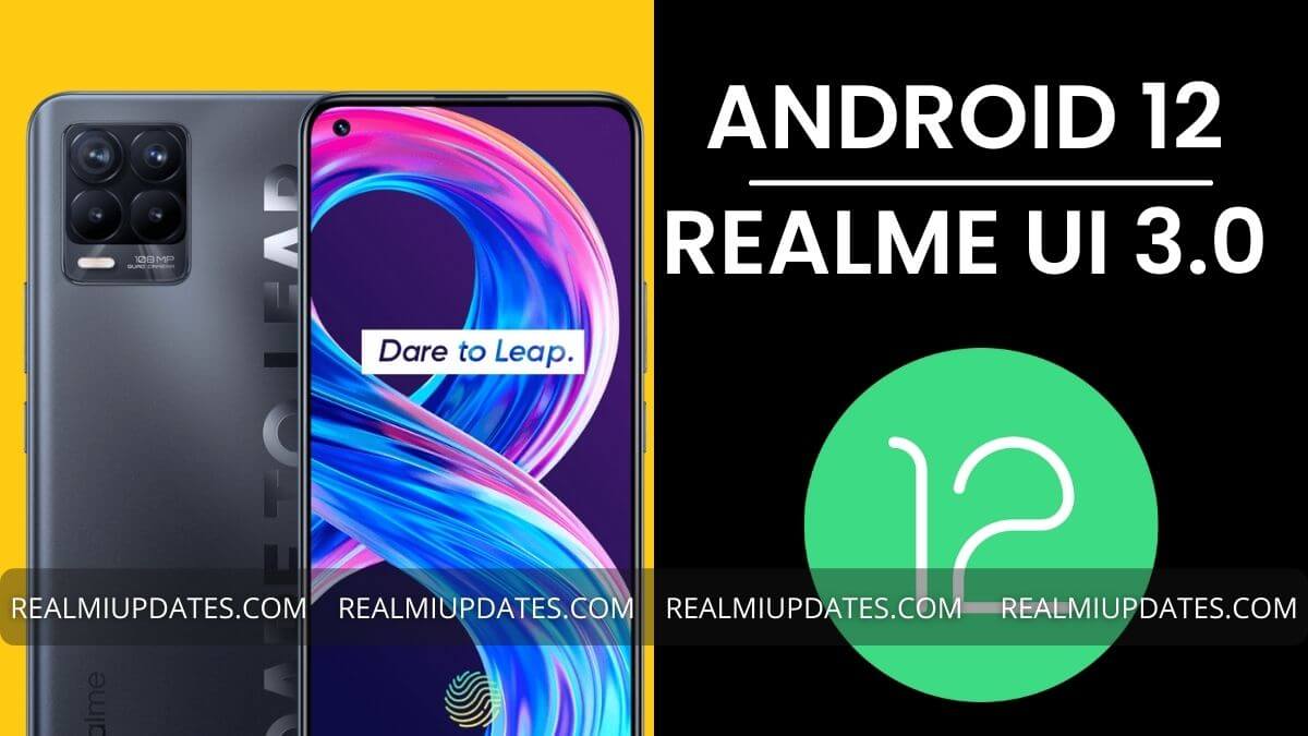 Realme 8 Pro Android 12 Realme UI 3.0 Update - RealmiUpdates