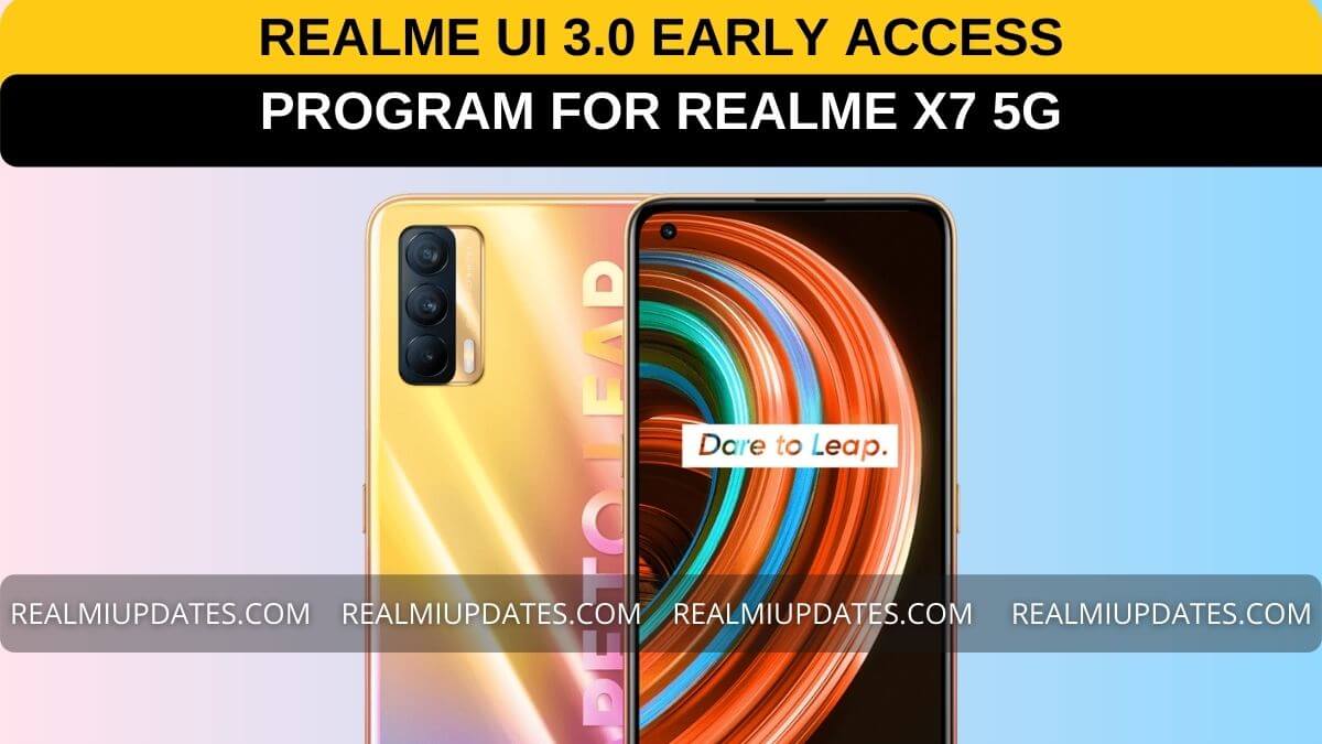 Realme UI 3.0 Android 12 Early Access Now Open for Realme X7 5G Users [Register Now]