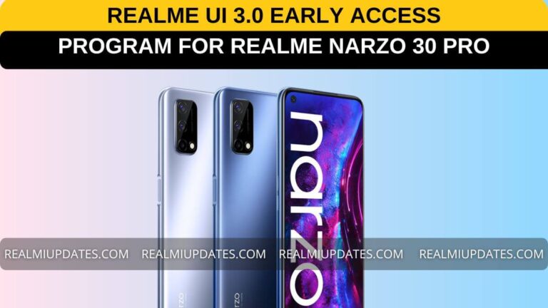 Breaking! Realme Narzo 30 Pro 5G Realme UI 3.0 (Android 12) Open Beta Program Announced - RealmiUpdates.Com