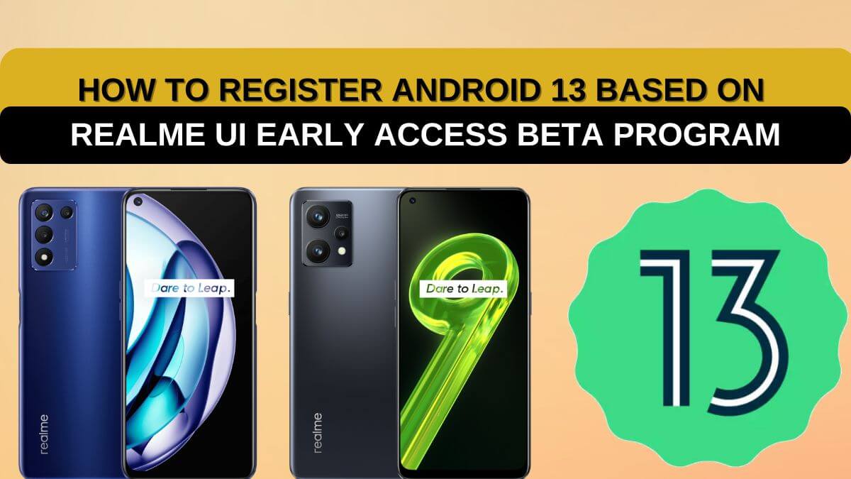 How to Register Android 13 Based On Realme UI Early Access Beta Program - RealmiUpdates