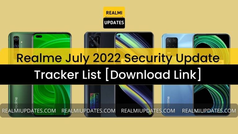 Realme July 2022 Security Update Tracker [Download Link] - RealmiUpdates.Com