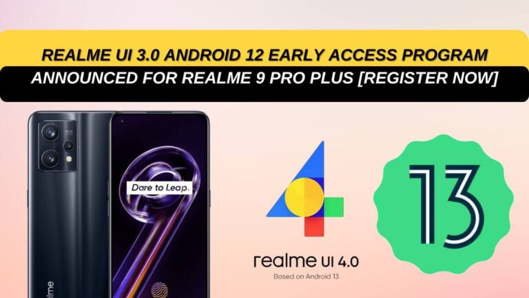 Breaking! Realme UI 4.0 Android 13 Early Access Program Announced For Realme 9 Pro Plus [Register Now]