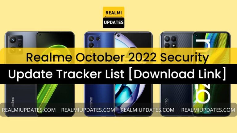 Realme October 2022 Security Update Tracker List [Download Link] - RealmiUpdates.Com- RealmiUpdates
