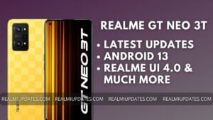 Realme GT Neo 3T Update Tracker - RealmiUpdates.Com