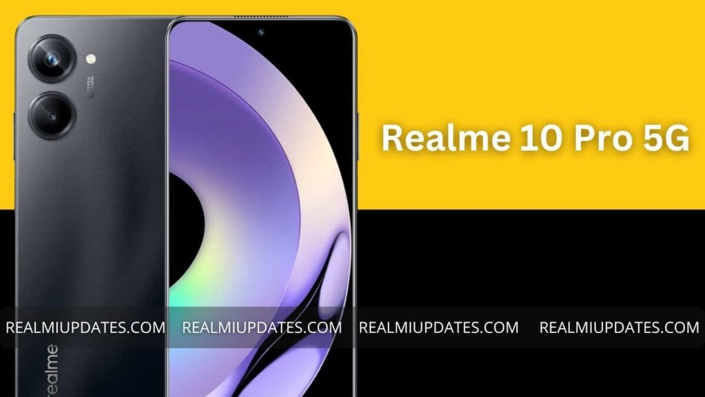 Realme 10 Pro 5G - RealmiUpdates