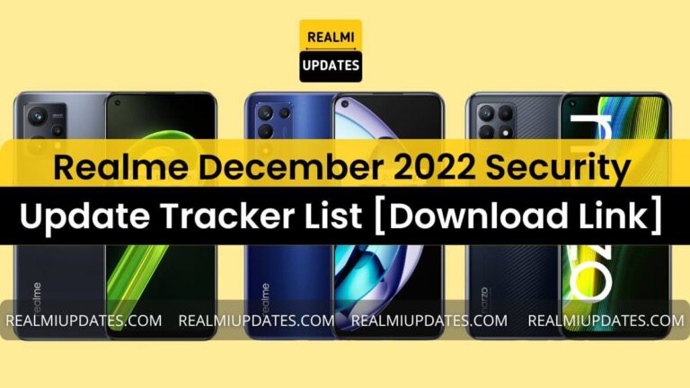 Realme December 2022 Security Update Tracker List [Download Link] - RealmiUpdates.Com
