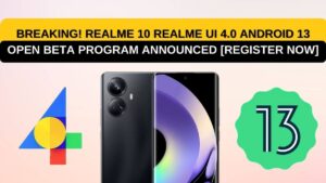 Breaking! Realme 10 Realme UI 4.0 Android 13 Open Beta Program Announced [Register Now] - RealmiUpdates