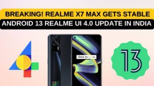 Breaking! Realme X7 Max Gets Stable Android 13 Realme UI 4.0 Update In India - RealmiUpdates
