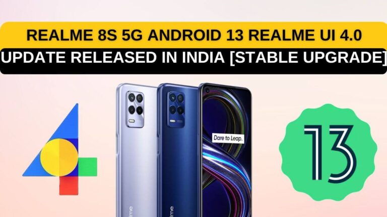 Realme 8s 5G Android 13 Realme UI 4.0 Update Released In India [Stable Upgrade] - RealmiUpdates